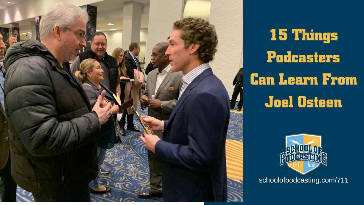 15 Things Podcasters Can Learn from Joel Osteen