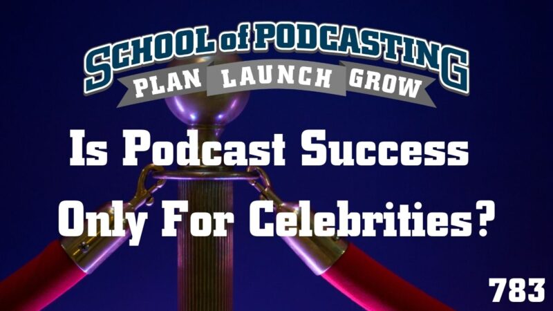 Podcast Success and Celebrities