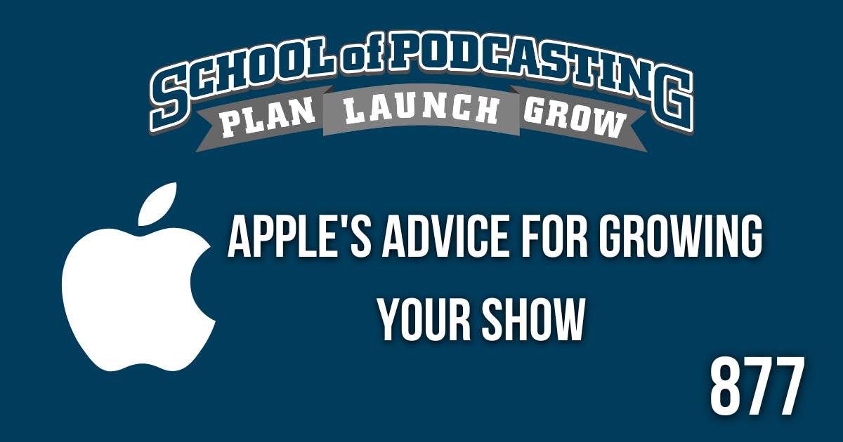 Grow Your Podcast With Tips From Apple