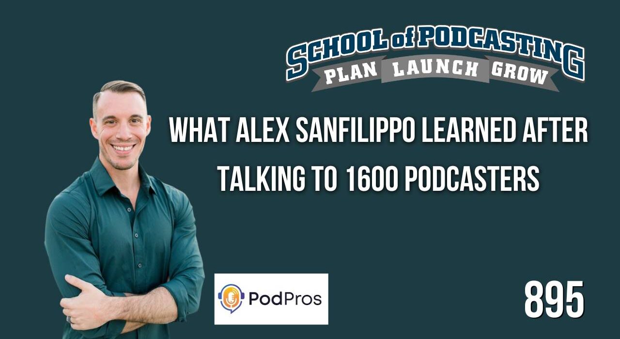 What Alex Sanfilippo learned after talking to 1600 Podcasters